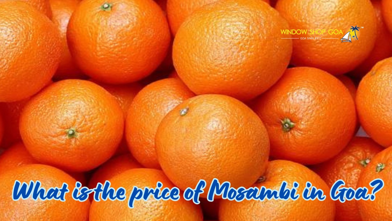 What is the price of Mosambi in Goa?